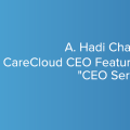 CareCloud CEO A. HADI CHAUDHRY Features in Natfluence "CEO SERIES"